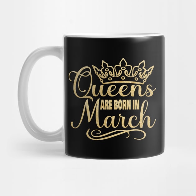 Queens are born in March by trendybestgift